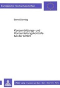 Cover: Konzernbildungs- und Konzernleitungskontrolle bei der GmbH - Peter Lang Verlag