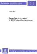 Cover: Der Aufwendungsbegriff in 33 Einkommensteuergesetz - Peter Lang Verlag