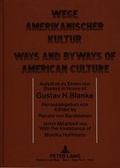 Cover: Wege amerikanischer Kultur- Ways and Byways of American Culture - Peter Lang Verlag