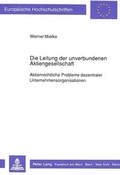 Cover: Die Leitung der unverbundenen Aktiengesellschaft - Peter Lang Verlag