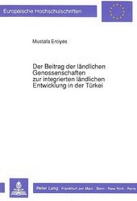 Abbildung von: Der Beitrag der ländlichen Genossenschaften zur integrierten ländlichen Entwicklung in der Türkei - Peter Lang Verlag