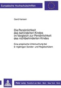 Cover: Die Pers&ouml;nlichkeit des behinderten Kindes im Vergleich zur Pers&ouml;nlichkeit des nichtbehinderten Kindes - Peter Lang Verlag