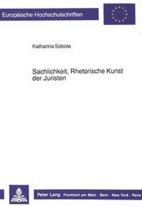 Abbildung von: Sachlichkeit, Rhetorische Kunst der Juristen - Peter Lang Verlag