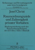 Cover: Raumordnungsziele und Zul&auml;ssigkeit privater Vorhaben - Peter Lang Verlag