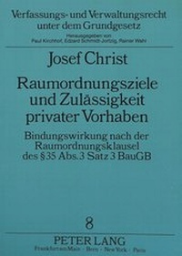 Abbildung von: Raumordnungsziele und Zulässigkeit privater Vorhaben - Peter Lang Verlag