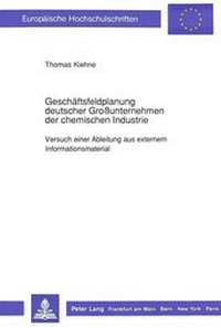 Abbildung von: Geschäftsfeldplanung deutscher Großunternehmen der chemischen Industrie - Peter Lang Verlag