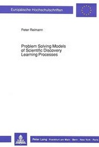 Enlarge image Cover: Problem Solving Models of Scientific Discovery Learning Processes - Peter Lang Verlag