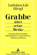 Cover: Grabbe &uuml;ber seine Werke - Peter Lang Verlag