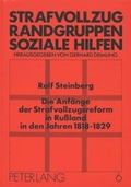 Cover: Die Anf&auml;nge der Strafvollzugsreform in Ru&szlig;land in den Jahren 1818-1829 - Peter Lang Verlag
