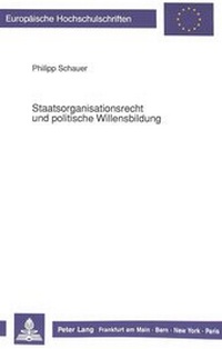 Abbildung von: Staatsorganisationsrecht und politische Willensbildung - Peter Lang Verlag