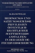 Bild: Bedingungs- und satzungsgem&auml;&szlig;e Privilegien &ouml;ffentlich-rechtlicher &laquo;Wettbewerbsanstalten&raquo; in der Geb&auml;ude-Feuerversicherung - Peter Lang Verlag