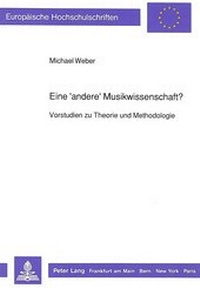 Abbildung von: Eine 'andere' Musikwissenschaft? - Peter Lang Verlag