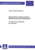 Cover: Interozeption kardiovaskul&auml;rer Belastung bei Koronarpatienten - Peter Lang Verlag