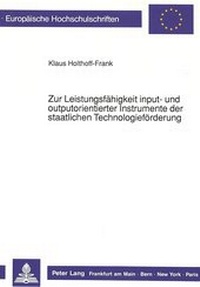 Abbildung von: Zur Leistungsfähigkeit input- und outputorientierter Instrumente der staatlichen Technologieförderung - Peter Lang Verlag