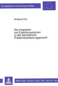 Cover: Die Integration von Expertensystemen in den betrieblichen Problembearbeitungsproze&szlig; - Peter Lang Verlag