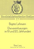 Cover: Ehevereinbarungen im 19. und 20. Jahrhundert - Peter Lang Verlag