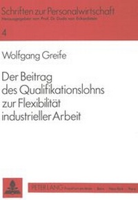 Abbildung von: Der Beitrag des Qualifikationslohns zur Flexibilität industrieller Arbeit - Peter Lang Verlag