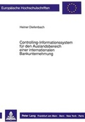 Cover: Controlling-Informationssystem f&uuml;r den Auslandsbereich einer internationalen Bankunternehmung - Peter Lang Verlag