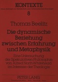 Cover: Die dynamische Beziehung zwischen Erfahrung und Metaphysik - Peter Lang Verlag