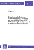 Cover: Experimentelle Optimum-Suchstrategien auf der Basis der Computersimulation zur Unterst&uuml;tzung betriebswirtschaftlicher Entscheidungsfindung - Peter Lang Verlag