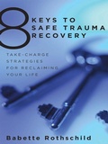 Cover: 8 Keys to Safe Trauma Recovery - W. W. Norton & Company