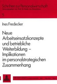 Abbildung von: Neue Arbeitseinsatzkonzepte und betriebliche Weiterbildung -- Implikationen im personalstrategischen Zusammenhang - Peter Lang Verlag