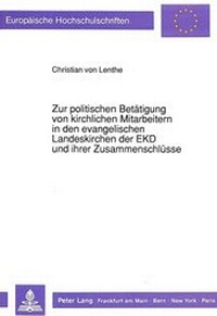Abbildung von: Zur politischen Betätigung von kirchlichen Mitarbeitern in den evangelischen Landeskirchen der EKD und ihrer Zusammenschlüsse - Peter Lang Verlag