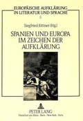 Cover: Spanien und Europa im Zeichen der Aufkl&auml;rung - Peter Lang Verlag