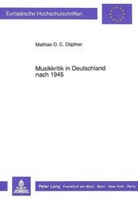 Abbildung von: Musikkritik in Deutschland nach 1945 - Peter Lang Verlag