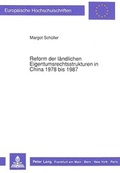 Cover: Reform der l&auml;ndlichen Eigentumsrechtsstrukturen in China 1978 bis 1987 - Peter Lang Verlag