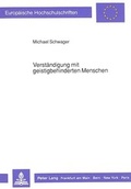 Cover: Verst&auml;ndigung mit geistigbehinderten Menschen - Peter Lang Verlag
