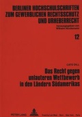 Cover: Das Recht gegen unlauteren Wettbewerb in den L&auml;ndern S&uuml;damerikas - Peter Lang Verlag