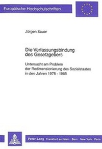 Abbildung von: Die Verfassungsbindung des Gesetzgebers - Peter Lang Verlag