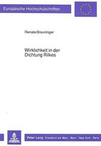 Enlarge image Cover: Wirklichkeit in der Dichtung Rilkes - Peter Lang Verlag