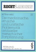 Bild: Die medizinische, ethische und juristische Problematik artifizieller menschlicher Fortpflanzung - Peter Lang Verlag