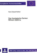 Cover: Das theologische Denken Wilhelm St&auml;hlins - Peter Lang Verlag