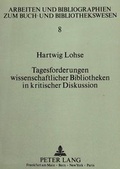 Cover: Tagesforderungen wissenschaftlicher Bibliotheken in kritischer Diskussion - Peter Lang Verlag