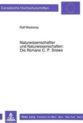 Cover: Naturwissenschaftler und Naturwissenschaften: Die Romane C.P. Snows - Peter Lang Verlag