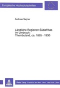 Cover: L&auml;ndliche Regionen S&uuml;dafrikas im Umbruch: Thembuland, ca. 1865 - 1930 - Peter Lang Verlag