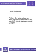 Bild: Risiken des automatisierten Zahlungsverkehrs beim Einsatz von POS (ECS), Geldautomaten und BTX - Peter Lang Verlag