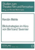 Cover: Blickstrategien im Kino von Bertrand Tavernier - Peter Lang Verlag