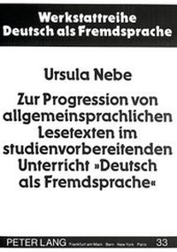 Abbildung von: Zur Progression von allgemeinsprachlichen Lesetexten im studienvorbereitenden Unterricht «Deutsch als Fremdsprache» - Peter Lang Verlag