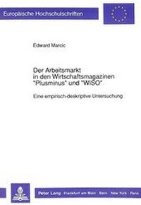 Abbildung von: Der Arbeitsmarkt in den Wirtschaftsmagazinen «Plusminus» und «WISO» - Peter Lang Verlag