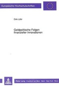 Cover: Geldpolitische Folgen finanzieller Innovationen - Peter Lang Verlag