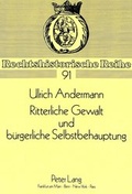 Cover: Ritterliche Gewalt und b&uuml;rgerliche Selbstbehauptung - Peter Lang Verlag