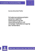 Bild: Schadensersatzpauschalen zwischen legitimer Rationalisierung des Gesch&auml;ftsverkehrs und einseitiger Selbstbevorzugung des Verwenders - Peter Lang Verlag