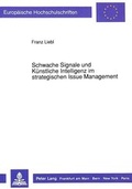 Cover: Schwache Signale und K&uuml;nstliche Intelligenz im strategischen Issue Management - Peter Lang Verlag