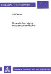 Abbildung von: Umweltschutz durch extraterritoriale Rechte - Peter Lang Verlag