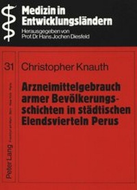Abbildung von: Arzneimittelgebrauch armer Bevölkerungsschichten in städtischen Elendsvierteln Perus - Peter Lang Verlag