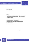 Cover: Der &laquo;Leichtmetallausbau Norwegen&raquo; 1940-1945 - Peter Lang Verlag